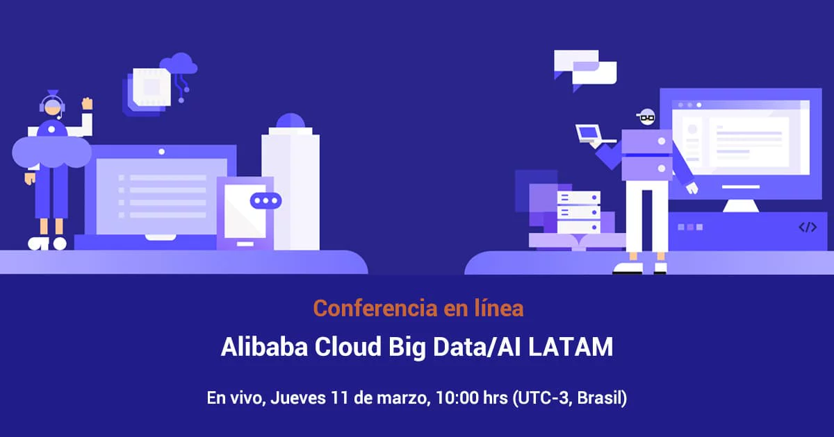 AI y Big Data en LATAM Online Conference - Alibaba Cloud