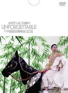 刘德华:Unforgettable 2011巡回演唱会 中国站(2CD+2DVD)现货发售