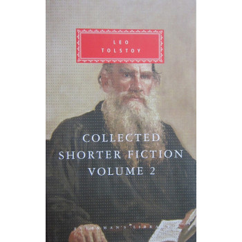 Collected Shorter Fiction, vol. 2: Volume II/Leo Tolstoy/Kno