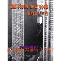 Crazy New York Koolhaas Delirious New York Rem Koolhaas English