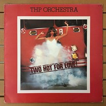 THP ORCHESTRA TWO HOT FOR LOVE red glue record LP