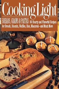 【预售】Cooking Light Breads, Grains and Pastas: 80 Hearty