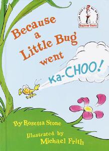 【预售】Because a Little Bug Went Ka-Choo!