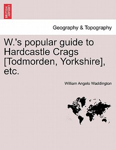 【预售】W.’s Popular Guide to Hardcastle Crags [Todmorden