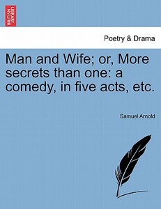 【预售】Man and Wife; Or, More Secrets Than One: A Comedy