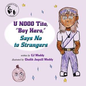 【预售】U Nooo Tito, "Boy Hero," Says No to Strangers