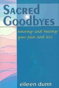 【预售】Sacred Goodbyes: Honoring and Healing Your Pain and