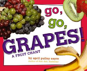 【预售】Go, Go, Grapes!: A Fruit Chant