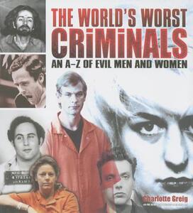 【预售】The World’s Worst Criminals: An A-Z of Evil Men and