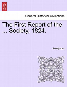 【预售】The First Report of the ... Society, 1824.
