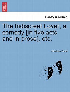 【预售】The Indiscreet Lover; A Comedy [In Five Acts and in