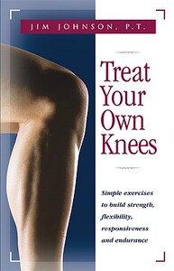 【预售】Treat Your Own Knees: Simple Exercises to Build