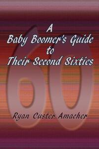 【预售】A Baby Boomer’s Guide to Their Second Sixties