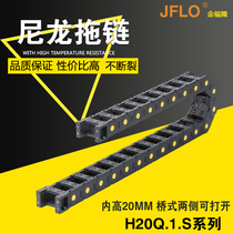  H20Q 1 S Bridge open JFLO plastic pure nylon tow chain tank chain 20*38*50*57*60*75*77