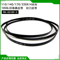 New 105sl plus 110 140 170 220XI4 Series Belt Conveyor Tape 45189-2