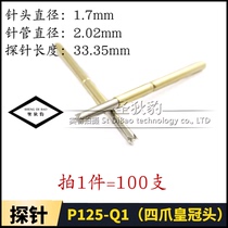 Probe PCB test needle P125-Q1 four claw head needle tube 2 0MM test probe head 2 5MM 1 pack