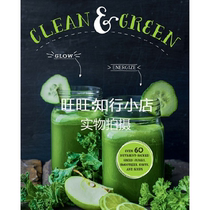 Clean  Green Over 60 Nutrient-Packed Green Juices Smoothies