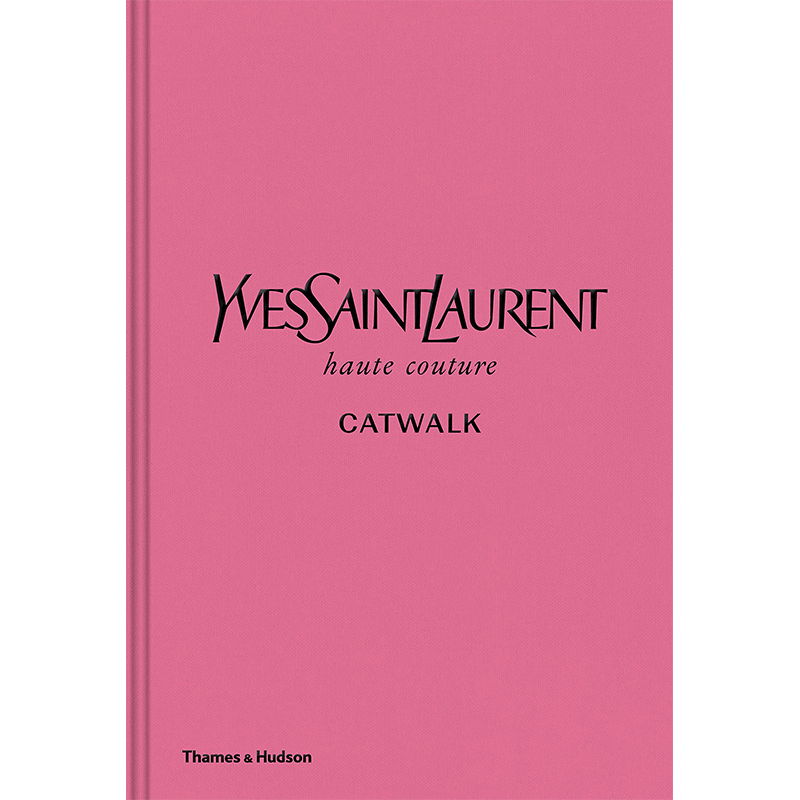 Й Yves Saint Laurent Catwalk: The Complete HAUTE COUTURECTIONS 1962-2002