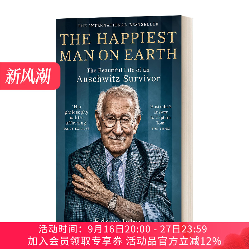 Original English Version the Happiest Man on Earth I Am Very Happy: the Beautiful Life of a Centenarian Jewish Survivor from Auschwitz Eddie Jaku's Memoirs Eddie Jaku Imported Books