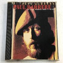 US version CD unpacking Paul Barrere If The Phone Dont Ring