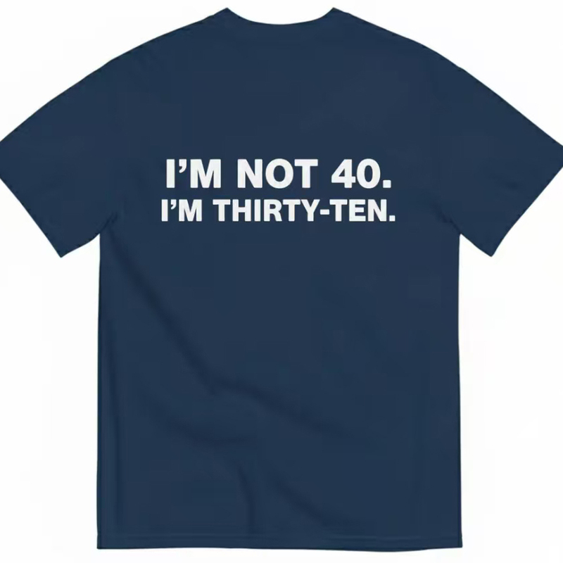 American-Style Funny Age-Related T-Shirt for Men and Women, I'M Not 40, Fun Text, Loose Short-Sleeved Top