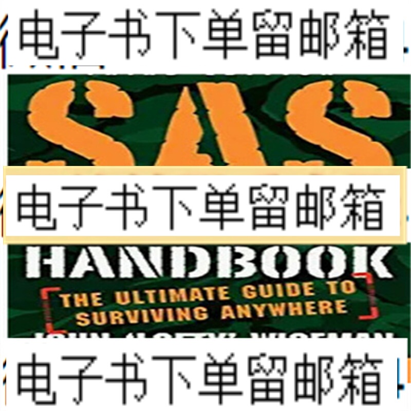 Sas Survival Handbook, Third Edition: the Ultimate Guide to Sas Survival Handbook, Third Edition: the Ultimate Guide to