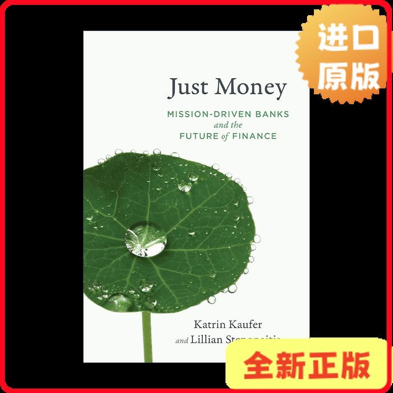 [Authentic in Stock] Just Money the Mit Press the Mission-Driven Future of Banking and Finance U-Shaped Transformation Katrin Kaufer English Edition Katrin Kaufer and Lil