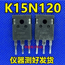 K15N120 KW15N120A KW15N120A K15N120KDA original import and tear machine quality package good