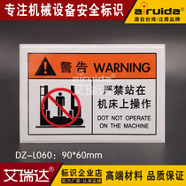 New products Erida factory safety warning labels strictly forbidden to stand in machine bed operation marking stickers DZ-L060