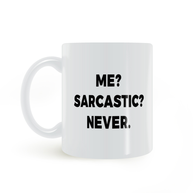 Me Sarcastic Never Sarcastic Humorous Colleague Office Workplace Mug Water Cup Ceramic