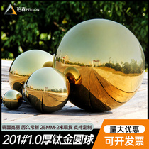201#1 0 thick stainless steel golden hollow ball titanium stainless steel Feng Shui ball Window decoration mirror gold ball