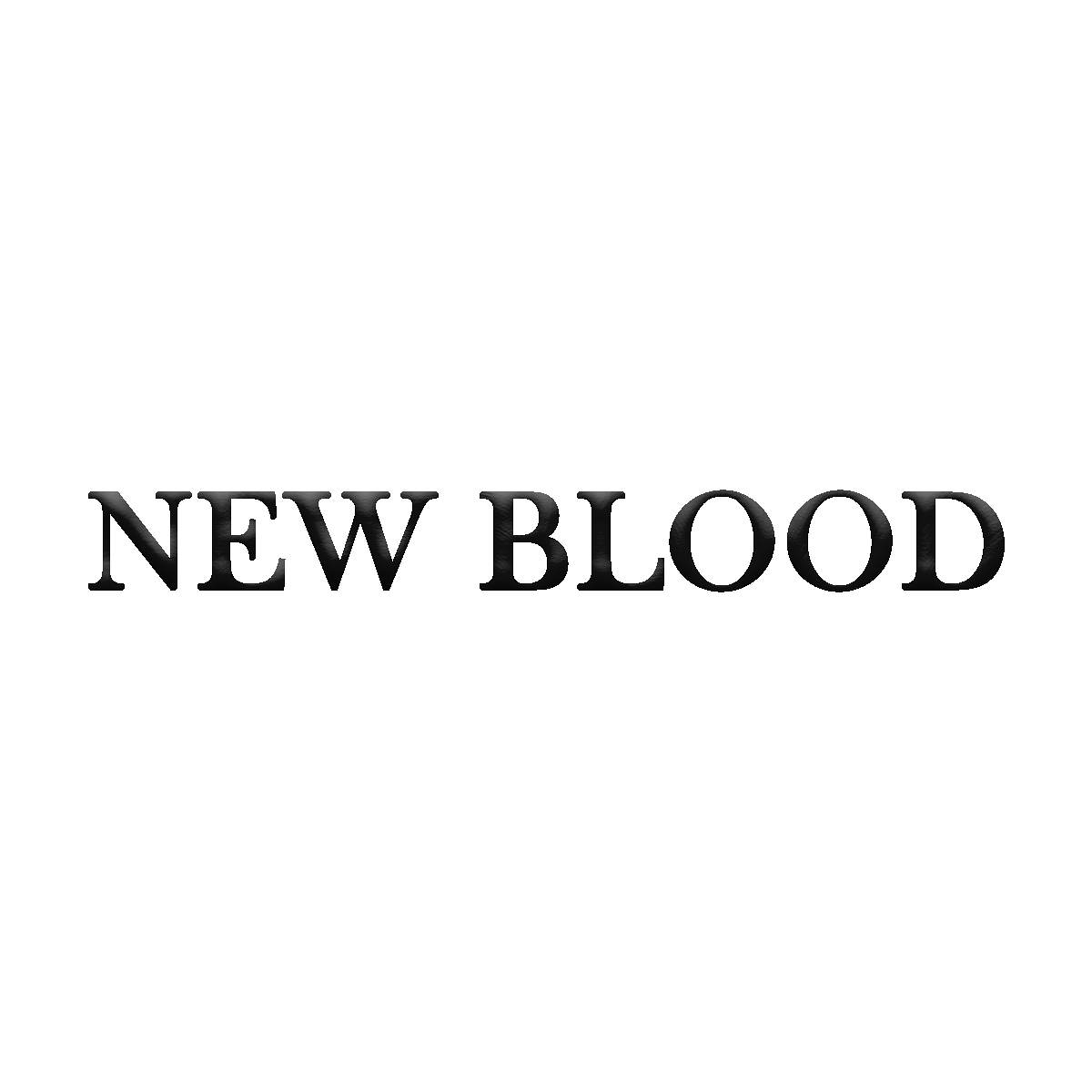 NEW BLOOD