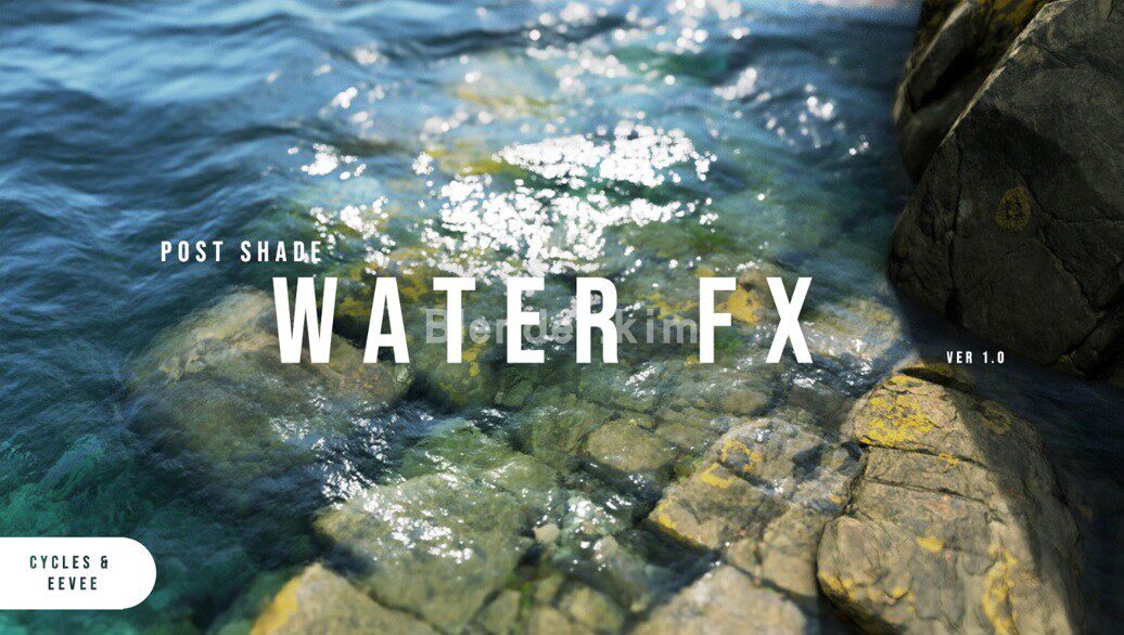 真实水预设 Postshade – Waterfx – Blender预设-魔酷网