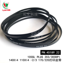 New original 105SL 105SL PIUS 203 300dpi printer belt 45189-22 conveyor belt