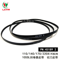 Original 110 140 170 220 XI4 printer belt 45189-2 conveyor belt 05SL retractor belt