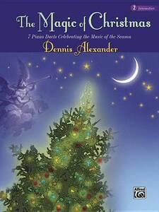 【预订】The Magic of Christmas, Bk 2: 7 Piano Duets Celebrating the Music of the Season