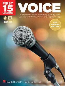【预订】First 15 Lessons - Voice (Pop Singers’ Edition): A Beginner’s Guide, Featuring Step-By-Step Lessons with A...