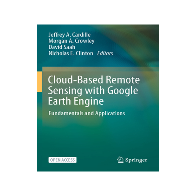 Cloud-Based Remote Sensing with Google Earth Engine: Fundamentals and ...