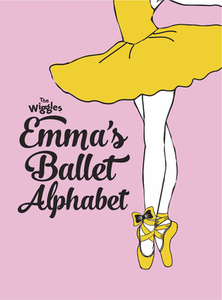 【预订】The Wiggles: Emma’s Ballet Alphabet