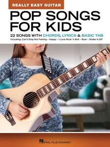 【预订】Pop Songs for Kids - Really Easy Guitar Series: 22 Songs with Chords, Lyrics & Basic Tab