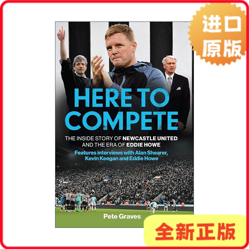 [Authentic in Stock] Here to Compete: the Inside Story of Newcastle United and the Era of Eddie Howe, English Edition, Pete Graves 9781802797725