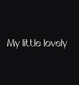 My little lovely