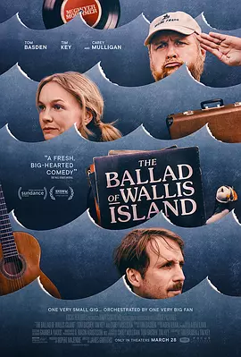 瓦利斯岛的歌谣 The Ballad of Wallis Island（2025） 海报