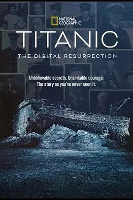 泰坦尼克号：数字复活 Titanic: The Digital Resurrection（2025） 海报
