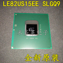 North and South Bridge IC LE82US15EE SLGQ9 BGA LE82US15EE brand new original