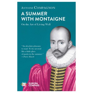A Summer with Montaigne: On the Art of Living Well 英文原版 和蒙田共度夏天：幸福生活的艺术（欧罗巴指南系列）【中商原版】