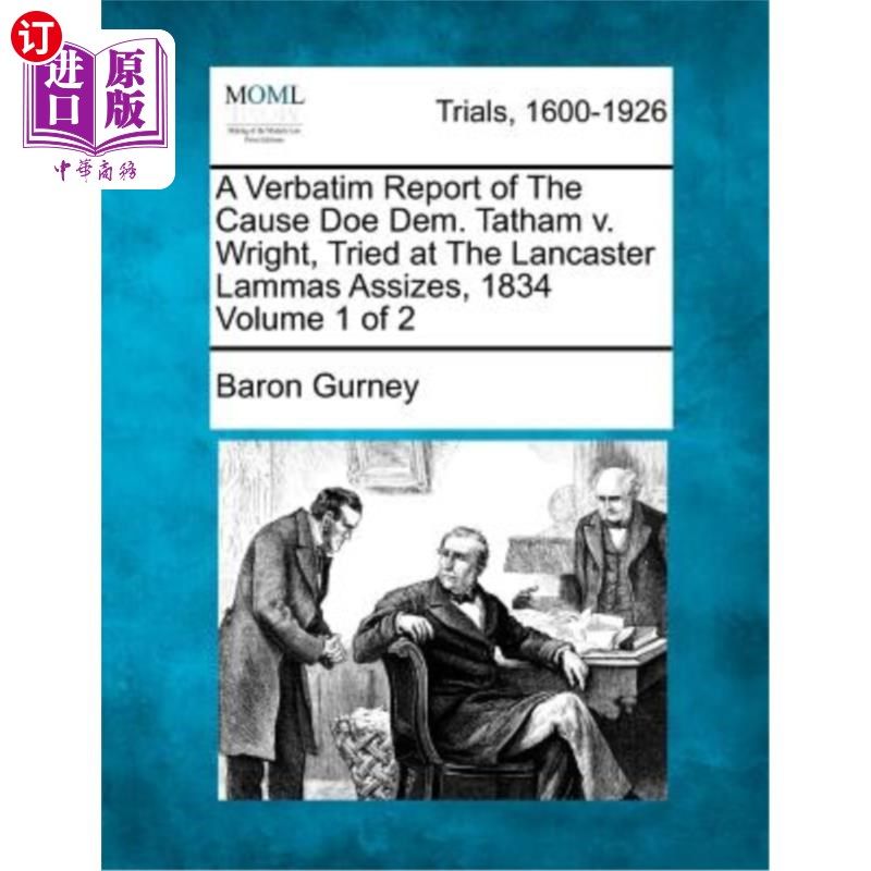海外直訂A Verbatim Report of the Cause Doe Dem. Tatham V. Wright, Tried at