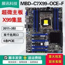 Ultra-micro MBD-C7X99-OCE-F-O Motherboard 2011-3 Pin Dual-Portal IPMI Multi-PCIE Set display Multi-SATA