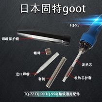 Original Japanese goot Gott TQ-95 electric solder TQ-90 TQ-77 Tsui heating core sleeve accessories