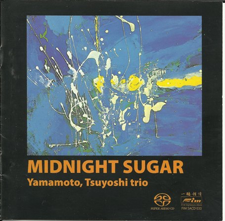 FIM SACD 035 山本刚爵士三重奏 - 午夜甜心 Midnight Sugar
